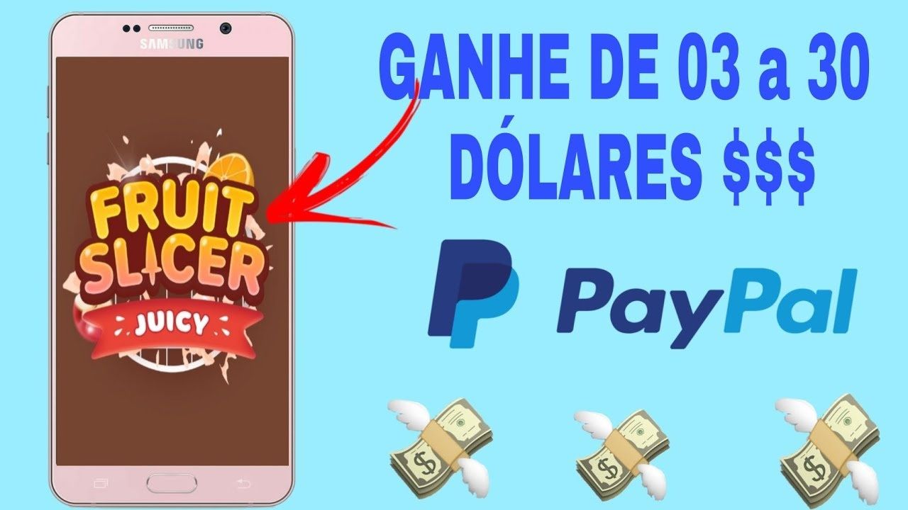 Novo App Juicy Fruit Slicer: Jogo paga via PayPal de $3 a $30 dólares
